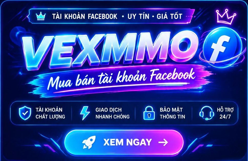 VEXMMO - Mua bán tài khoản Facebook, uy tín, giá tốt